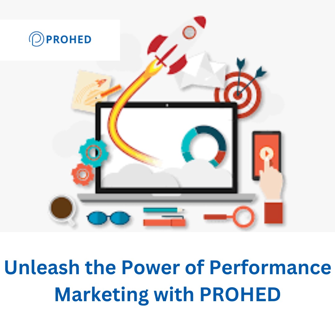 Performance Marketing Agency In Delhi New Delhi Prohed